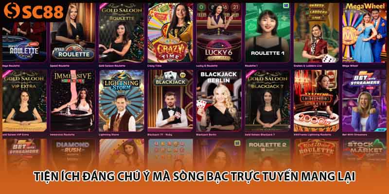 Tiện ích đáng chú ý mà sòng bạc trực tuyến mang lại